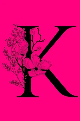 K: Caiet cu litere inițiale cu monogramă: Cadou personalizat cu monogramă: Jurnal în care să scrii - K: Monogram Initial Letter Notebook: Customized Monogrammed Gift Journal To Write In