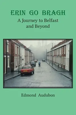 Erin Go Bragh: O călătorie la Belfast și dincolo - Erin Go Bragh: A Journey to Belfast and Beyond