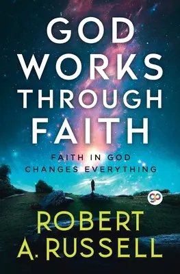 DUMNEZEU lucrează prin credință - GOD Works Through Faith