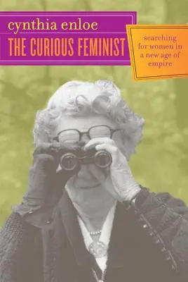 Feminista curioasă: În căutarea femeilor într-o nouă eră a imperiului - The Curious Feminist: Searching for Women in a New Age of Empire