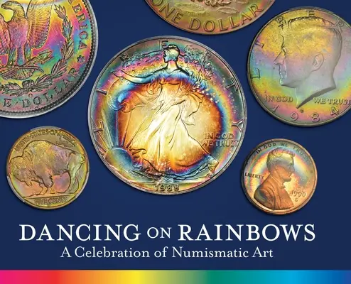 Dansând pe curcubee: O celebrare a artei numismatice - Dancing on Rainbows: A Celebration of Numismatic Art