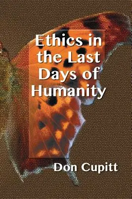Etica în ultimele zile ale umanității - Ethics in the Last Days of Humanity
