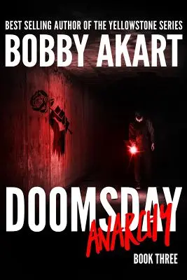 Doomsday Anarchy: Un thriller post-apocaliptic de supraviețuire - Doomsday Anarchy: A Post-Apocalyptic Survival Thriller