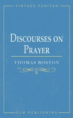 Discursuri despre rugăciune - Discourses on Prayer