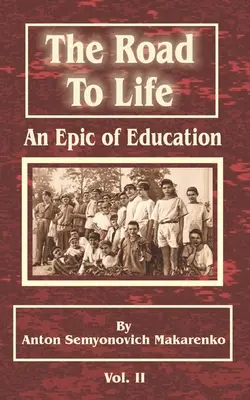 Drumul spre viață: (O epopee a educației), partea a doua - The Road to Life: (An Epic of Education), Part Two