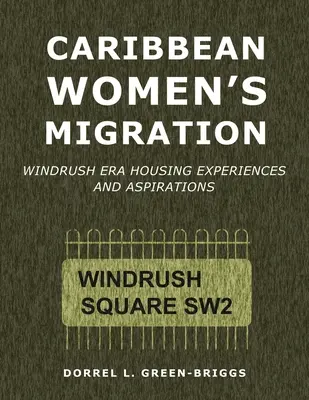 Migrația femeilor din Caraibe: Experiențe și aspirații în materie de locuințe în era Windrush - Caribbean Women's Migration: Windrush Era Housing Experiences and Aspirations