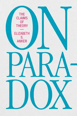 Paradoxul: pretențiile teoriei - On Paradox: The Claims of Theory