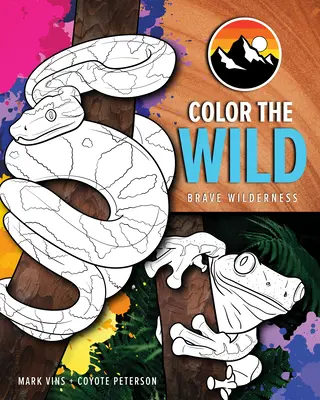 Colorează sălbăticia: Pagini de colorat cu sălbăticiuni curajoase (6-10 ani) (Carte de colorat cu animale) - Color the Wild: Brave Wilderness Coloring Pages (Ages 6-10) (Animal Coloring Book)