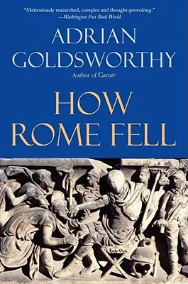 Cum a căzut Roma: Moartea unei superputeri - How Rome Fell: Death of a Superpower