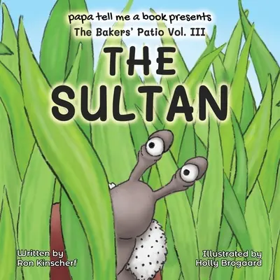 The Baker's Patio: Sultanul - The Baker's Patio: The Sultan