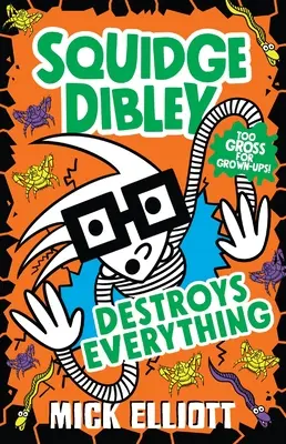 Squidge Dibley distruge totul - Squidge Dibley Destroys Everything