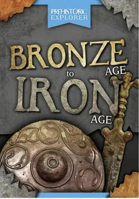 De la epoca bronzului la epoca fierului - Bronze Age to Iron Age