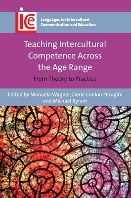 Predarea competenței interculturale la toate vârstele: De la teorie la practică - Teaching Intercultural Competence Across the Age Range: From Theory to Practice
