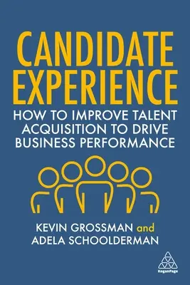 Experiența candidatului: Cum să îmbunătățiți achiziția de talente pentru a stimula performanța în afaceri - Candidate Experience: How to Improve Talent Acquisition to Drive Business Performance