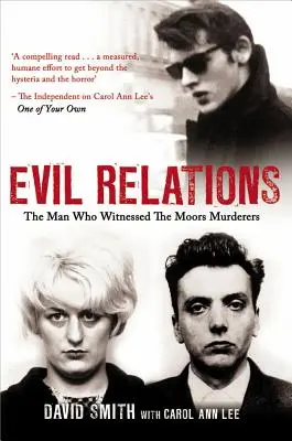 Relații malefice: Omul care a depus mărturie împotriva ucigașilor maurilor - Evil Relations: The Man Who Bore Witness Against the Moors Murderers
