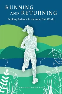 Alergare și întoarcere: Căutarea echilibrului într-o lume imperfectă - Running and Returning: Seeking Balance in an Imperfect World