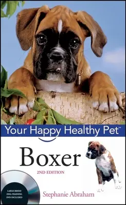 Boxer: Animalul tău de companie sănătos și fericit [Cu DVD] - Boxer: Your Happy Healthy Pet [With DVD]