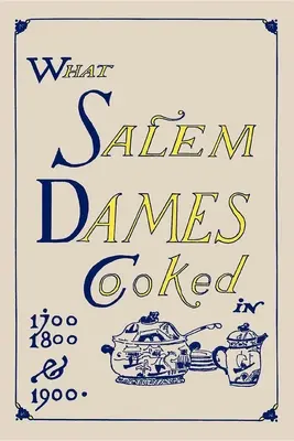 Ce găteau doamnele din Salem - What Salem Dames Cooked
