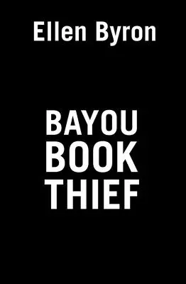 Hoțul de cărți din Bayou - Bayou Book Thief