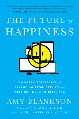 Viitorul fericirii: 5 strategii moderne pentru echilibrarea productivității și bunăstării în era digitală - The Future of Happiness: 5 Modern Strategies for Balancing Productivity and Well-Being in the Digital Era