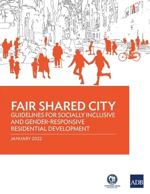 Oraș comun echitabil: Orientări pentru dezvoltarea rezidențială favorabilă incluziunii sociale și sensibilă la dimensiunea de gen - Fair Shared City: Guidelines for Socially Inclusive and Gender-Responsive Residential Development