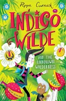 Indigo Wilde și sălbăticia necunoscută - Cartea 2 - Indigo Wilde and the Unknown Wilderness - Book 2