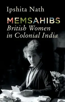Memsahibs: Femeile britanice în India colonială - Memsahibs: British Women in Colonial India