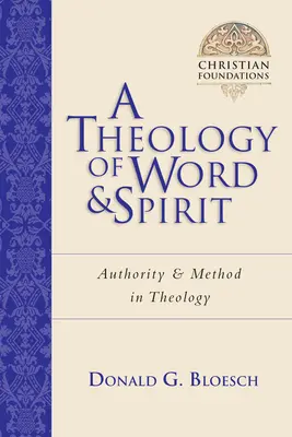 O teologie a cuvântului și a spiritului: Metoda autorității în teologie - A Theology of Word and Spirit: Authority Method in Theology