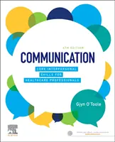 Comunicare - Abilități interpersonale de bază pentru profesioniștii din domeniul sănătății - Communication - Core Interpersonal Skills for Healthcare Professionals