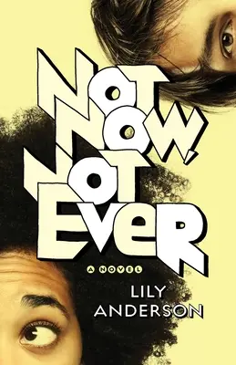 Nu acum, nu niciodată - Not Now, Not Ever