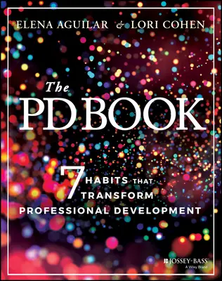Cartea Pd: 7 obiceiuri care transformă dezvoltarea profesională - The Pd Book: 7 Habits That Transform Professional Development