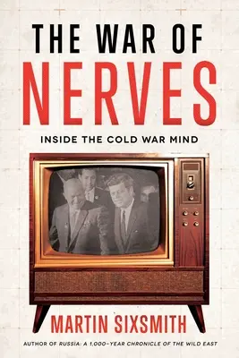 Războiul nervilor: În interiorul minții Războiului Rece - The War of Nerves: Inside the Cold War Mind