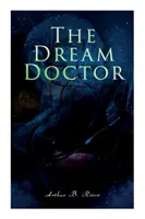 Doctorul viselor: Detectivul Craig Kennedy Roman misterios - The Dream Doctor: Detective Craig Kennedy Mystery Novel