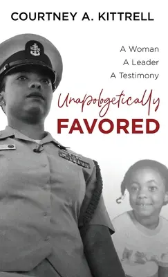 Favorizată fără scuze: O femeie. Un lider. O mărturie. - Unapologetically Favored: A woman. A leader. A testimony.