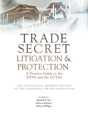 Litigii și protecția secretelor comerciale: Un ghid practic pentru DTSA și CUTSA - Trade Secret Litigation and Protection: A Practice Guide to the DTSA and the CUTSA