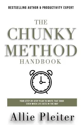 Metoda Chunky: Planul tău pas cu pas pentru a scrie acea carte chiar și atunci când viața îți stă în cale - The Chunky Method: Your Step-By-Step Plan To WRITE THAT BOOK Even When Life Gets In The Way