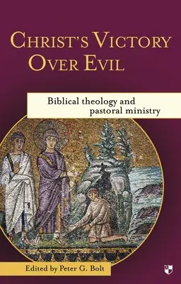 Victoria lui Hristos asupra răului: Teologie biblică și slujire pastorală - Christ's Victory Over Evil: Biblical Theology and Pastoral Ministry