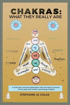 Chakrele: Ce sunt ele cu adevărat: O explicație scurtă, dar concretă, cu ajutorul științei, al Tantra Yoga și al psihologiei moderne Ins - Chakras: What They Really Are: A Brief but Concrete Explanation with the Help of Science, Tantra Yoga and Modern Psychology Ins