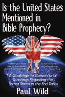 Statele Unite sunt menționate în profeția biblică?: With a Treatise on the Ezekiel 38 and Psalm 83 Wars - Is the United States Mentioned In Bible Prophecy?: With a Treatise on the Ezekiel 38 and Psalm 83 Wars