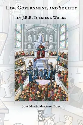 Legea, guvernul și societatea în operele lui J.R.R. Tolkien - Law, Government, and Society in J.R.R. Tolkien's Works