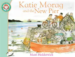 Katie Morag și noul dig - Katie Morag and the New Pier