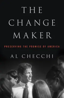 The Change Maker: Păstrarea promisiunii Americii - The Change Maker: Preserving the Promise of America