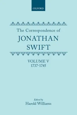 Corespondența lui Jonathan Swift: Volumul 5: 1737-1745 - The Correspondence of Jonathan Swift: Volume 5: 1737-1745