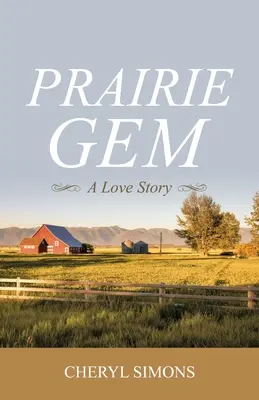 Prairie Gem: O poveste de dragoste - Prairie Gem: A Love Story