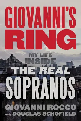 Inelul lui Giovanni: My Life Inside the Real Sopranos - Giovanni's Ring: My Life Inside the Real Sopranos