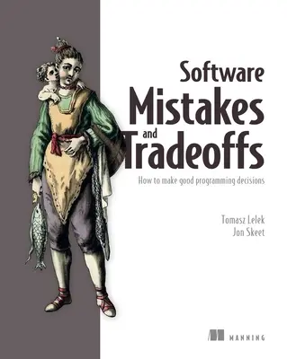 Greșeli și compromisuri software: Cum să luați decizii de programare bune - Software Mistakes and Tradeoffs: How to Make Good Programming Decisions