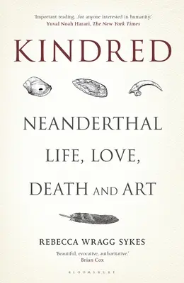 Kindred: Viața, dragostea, moartea și arta neanderthalienilor - Kindred: Neanderthal Life, Love, Death and Art