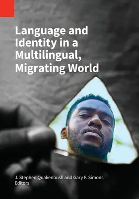 Limbă și identitate într-o lume multilingvă și migratoare - Language and Identity in a Multilingual, Migrating World