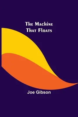 Mașina care plutește - The Machine That Floats