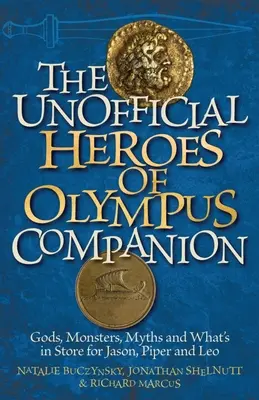 Companionul neoficial Heroes of Olympus: Zei, monștri, mituri și ce-i așteaptă pe Jason, Piper și Leo - Unofficial Heroes of Olympus Companion: Gods, Monsters, Myths and What's in Store for Jason, Piper and Leo